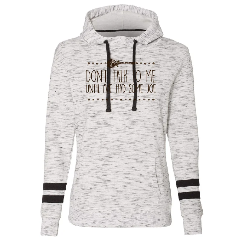 Don't Talk To Me Until I've Had Some Joe Hooded Sweatshirt (Women) Hoodie with Slim Fit Tailored Modern Don't Talk To Me Until I've Had Some Joe Hooded Sweatshirt (Women) Hoodie with Slim Fit Tailored Modern