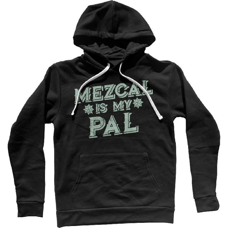 Mezcal is My Pal Unisex Hoodie